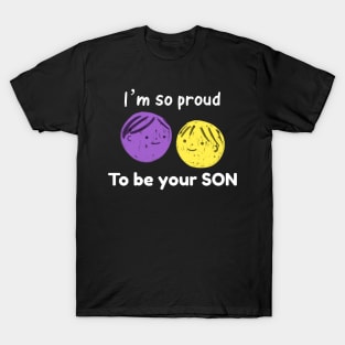 I’m so  proud to be your son T-Shirt